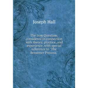   with special reference to The Bessemer Process..: Joseph Hall: Books