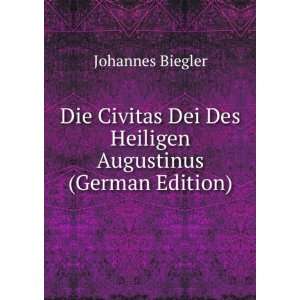   Dei Des Heiligen Augustinus (German Edition) Johannes Biegler Books