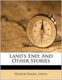 Lands End: And Other Stories Wilbur Daniel Steele