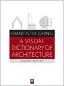 Visual Dictionary of Francis D. K. Ching