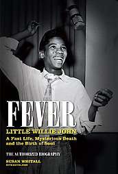 Fever The Authorized Biography by Kevin John and Susan Whitall 2011 