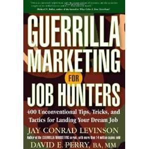  Guerrilla Marketing for Job Hunters: 400 Unconventional Tips 