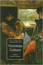 The Cambridge Companion to Victorian Culture, (0521715067), Francis O 