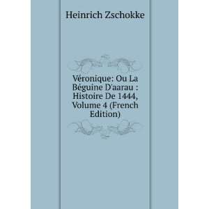 VÃ©ronique Ou La BÃ©guine Daarau  Histoire De 1444, Volume 4 