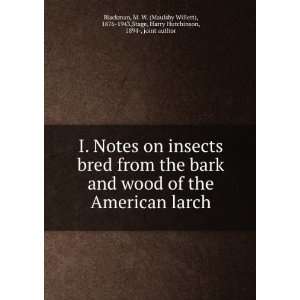  I. Notes on insects bred from the bark and wood of the 