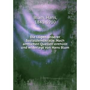   enthÃ¼llt und widerlegt von Hans Blum Hans, 1841 1910 Blum Books