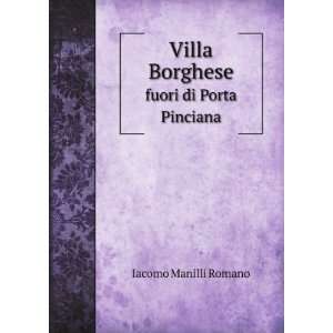   Villa Borghese. fuori di Porta Pinciana Iacomo Manilli Romano Books