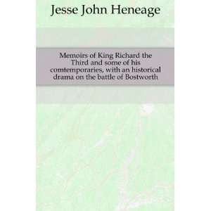   Historical Drama On the Battle of Bosworth John Heneage Jesse Books