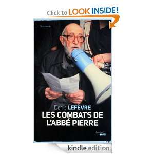 Les combats de lAbbé Pierre (Documents) (French Edition) Denis 