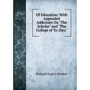   Scholar and The College of To Day, Richard Rogers Bowker Books