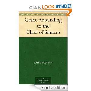Grace Abounding to the Chief of Sinners: John Bunyan:  