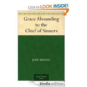 Grace Abounding to the Chief of Sinners John Bunyan  