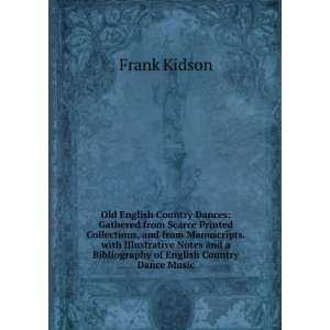   and a Bibliography of English Country Dance Music Frank Kidson Books