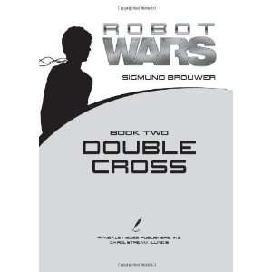   Double Cross (Robot Wars, Book 2) [Paperback] Sigmund Brouwer Books