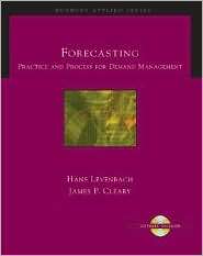 Forecasting Practice and Process for Demand Management (with CD ROM 