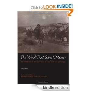 The Wind that Swept Mexico The History of the Mexican Revolution of 