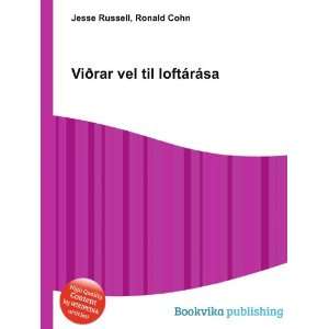    ViÃ°rar vel til loftÃ¡rÃ¡sa Ronald Cohn Jesse Russell Books