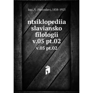   05 pt.02 (in Russian language): V. (Vatroslav), 1838 1923 Jagi: Books