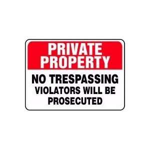 PRIVATE PROPERTY No Trespassing Violators Will Be Prosecuted 10 x 14 