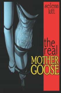   The Real Mother Goose by Selena Kitt, CreateSpace 