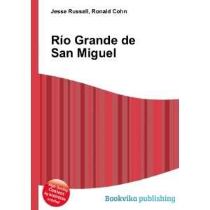  RÃ­o Grande de San Miguel: Ronald Cohn Jesse Russell 
