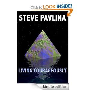 Steve Pavlina Living Courageously Steve Pavlina  Kindle 