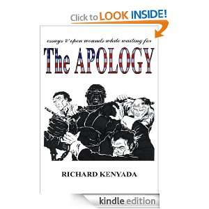 essays & open wounds while waiting for The APOLOGY RICHARD KENYADA 