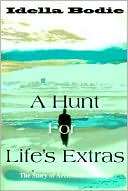 Hunt for Lifes Extras Idella Bodie