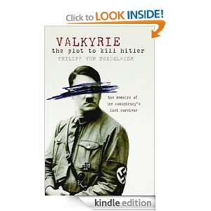 Valkyrie The Plot To Kill Hitler Philipp von Boeselager  