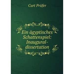   Schattenspiel Inaugural dissertation. Curt PrÃ¼fer Books