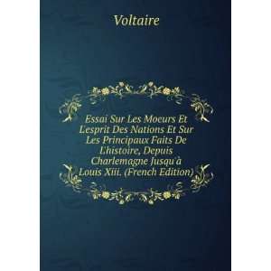   Charlemagne JusquÃ  Louis Xiii. (French Edition): Voltaire: Books