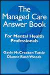 The Managed Care Answer Book, (0876308485), Gayle McCracken Tuttle 