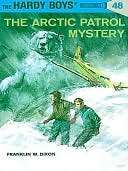 The Arctic Patrol Mystery Franklin W. Dixon