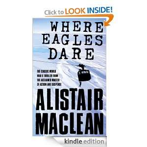 Where Eagles Dare Alistair MacLean  Kindle Store