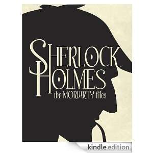 Sherlock Holmes The Moriarty Files Doyle Sir Arthur Conan  