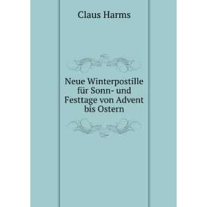   fÃ¼r Sonn  und Festtage von Advent bis Ostern: Claus Harms: Books