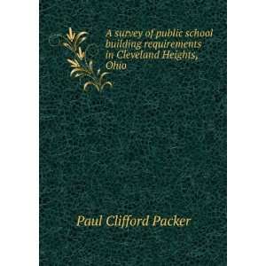   requirements in Cleveland Heights, Ohio: Paul Clifford Packer: Books