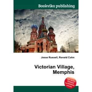    Victorian Village, Memphis Ronald Cohn Jesse Russell Books