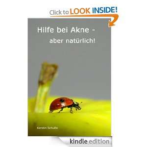 Hilfe bei Akne   aber natürlich (German Edition) Kerstin Schulte 