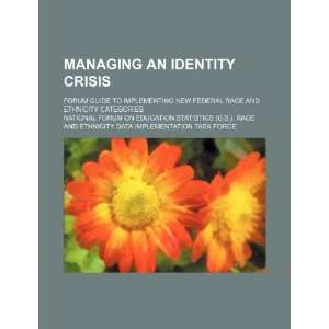  Managing an identity crisis: forum guide to implementing 