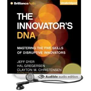 DNA Mastering the Five Skills of Disruptive Innovators (Audible Audio 