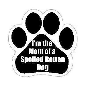  Im the Mom of a Spoiled Rotten Dog Car Magnet Paw Print 
