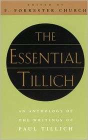The Essential Tillich An Anthology of the Writings of Paul Tillich 