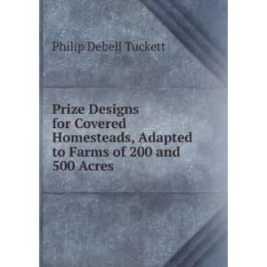   , Adapted to Farms of 200 and 500 Acres Philip Debell Tuckett Books