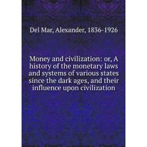   dark ages, and their influence upon civilization Alexander, 1836 1926