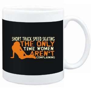 Mug Black  Short Track Speed Skating  THE ONLY TIME WOMEN ARENÂ´T 