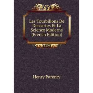   Descartes Et La Science Moderne (French Edition) Henry Parenty Books
