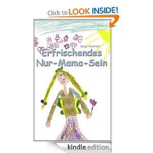 Erfrischendes Nur Mama Sein (German Edition) Sonja Heinrich  