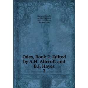 com Odes, Book 2. Edited by A.H. Allcroft and B.J. Hayes. 2 Allcroft 