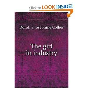  The girl in industry Dorothy Josephine Collier Books